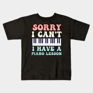 Sorry I Can't I Have A Piano Lesson Kids T-Shirt
